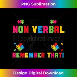 i may be non verbal but my mama ain't remember that autism - crafted sublimation digital download - challenge creative boundaries