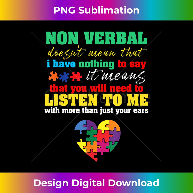 JQ-20231201-4020_Non Verbal Doesn't Mean That I Have Nothing To Say Autism 4028.jpg