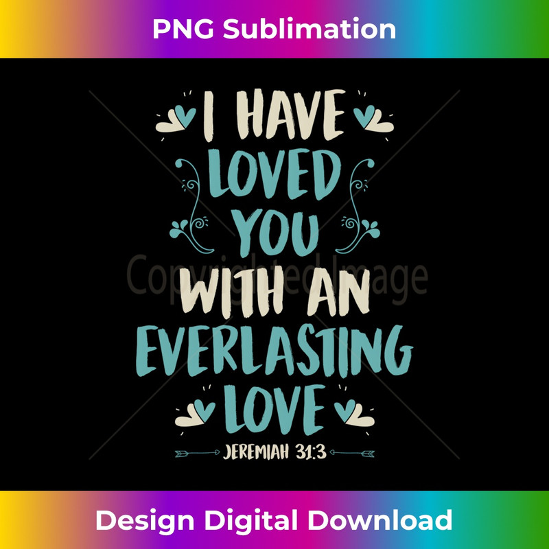 JW-20231201-2399_I Have Loved You With An Everlasting Love Jeremiah 31 3 Long Sleeve 2402.jpg