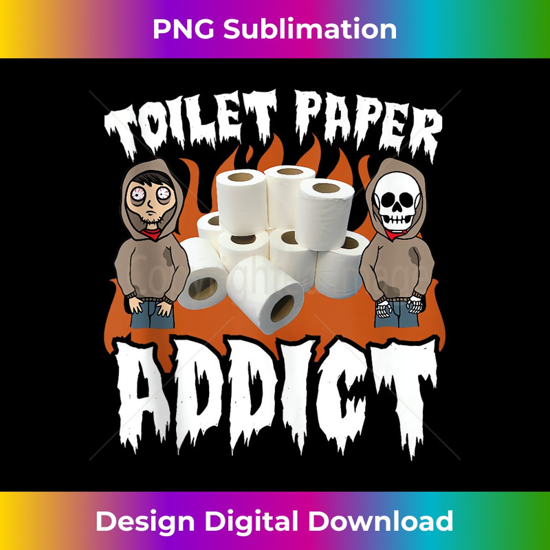 AH-20231201-5312_Toilet Paper Addict Funny Weird Meme Humor Hilarious Stupid Tank Top 5322.jpg