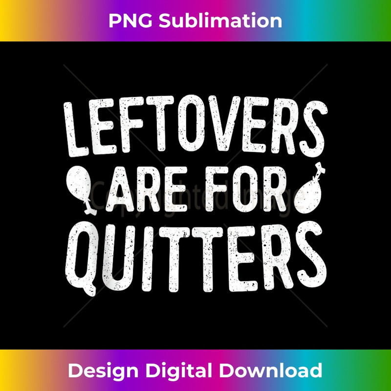 DH-20231201-3290_Leftovers Are For Quitters T- Happy Turkey Day Tank Top 3296.jpg