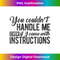 DH-20231201-5976_Womens You Couldn't Handle Me Even if I Came with Instructions Meme V-Neck 5988.jpg