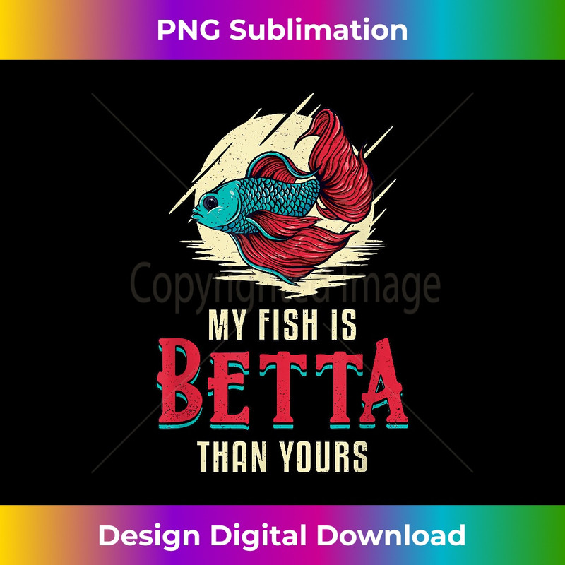 DJ-20231201-3876_My Fish Is Betta Than Yours Lover Aquarium Retro Betta Fish 3883.jpg