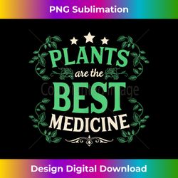 plants are the best medicine proud vegan activist herbivore tank top - crafted sublimation digital download - spark your artistic genius