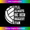 EK-20231201-2654_I'll Always Be Her Biggest Fan Volleyball Fan Gift 2657.jpg