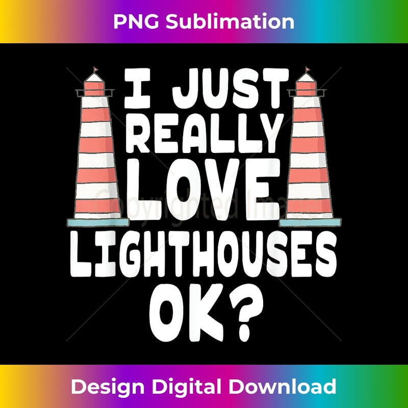 BZ-20231216-3686_I Just Really Love Lighthouses - Cute Lighthouse Tee 0179.jpg