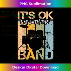 it`s ok i`m with the band design music and band roadie - urban sublimation png design - tailor-made for sublimation craftsmanship
