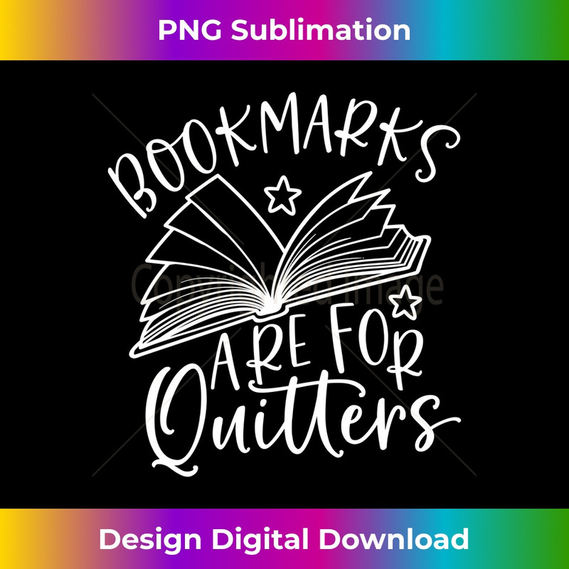 FK-20231216-1511_Bookmarks Are For Quitters Book Reader Bookworm Bibliophile Long Sleeve 0489.jpg