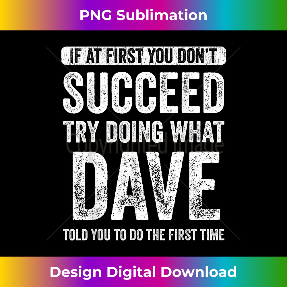 FQ-20231216-2577_Dave If At First You Don't Succeed Try Doing What Dave 0086.jpg