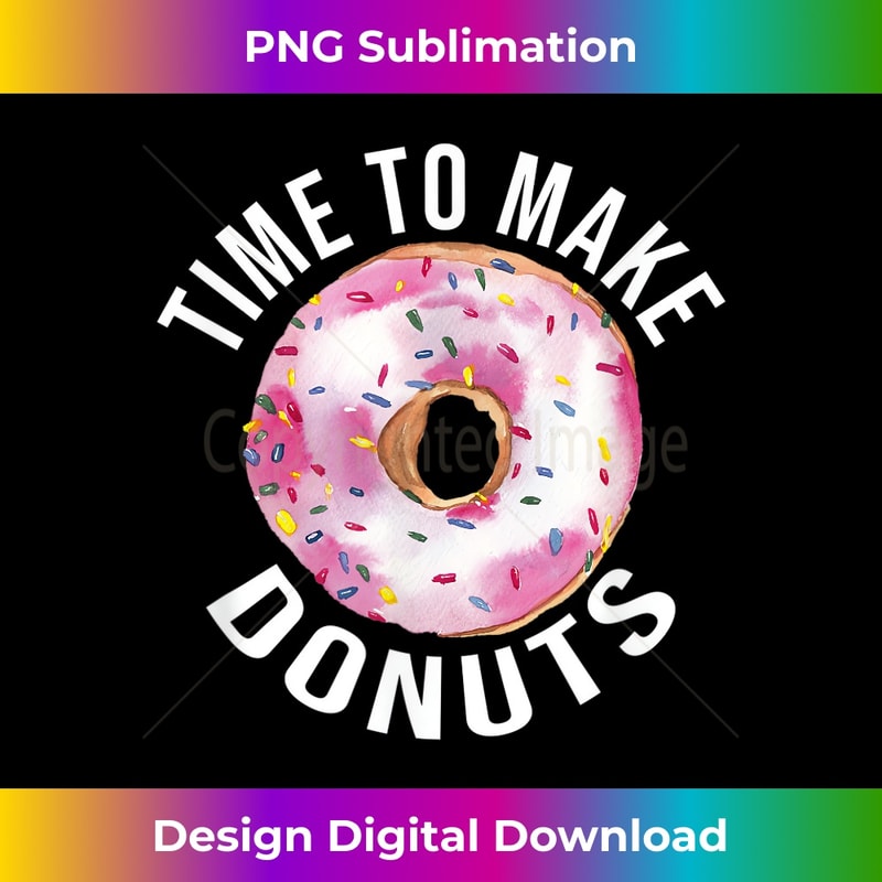 FQ-20231216-6273_Time To Make Donuts Funny Donut Baker 2226.jpg