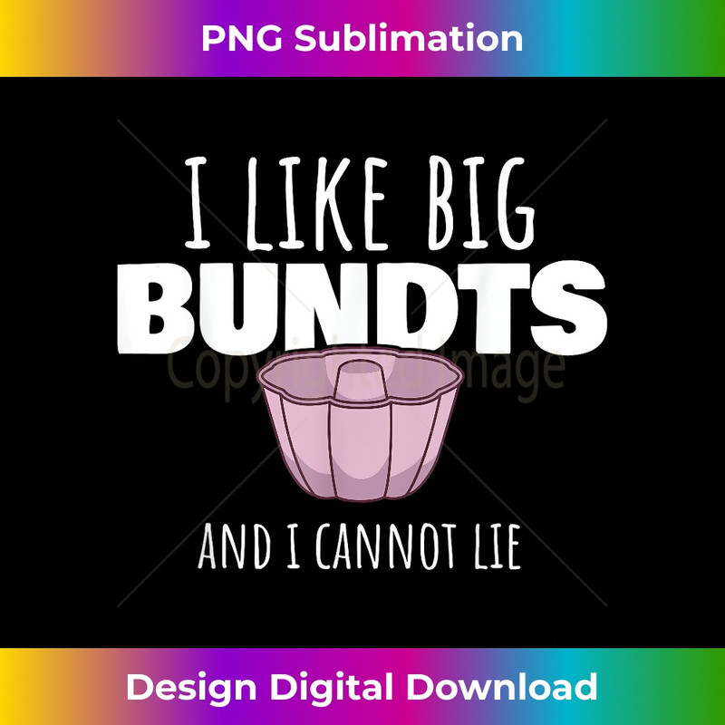 HJ-20231216-3094_Funny Baking Pastry Chef Baker I Like Big Bundt Cake 1088.jpg