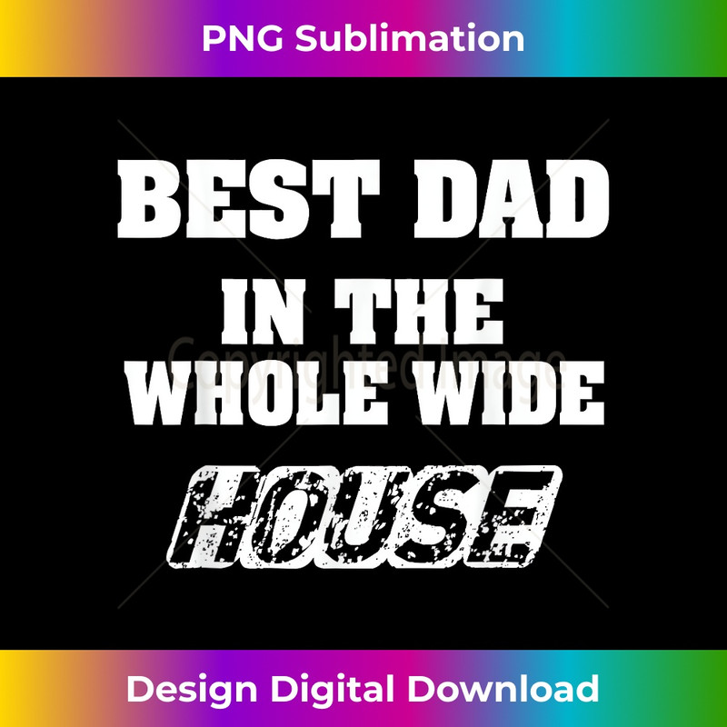 HL-20231216-1307_Best Dad in the Whole Wide House Funny Father or Papa 0585.jpg