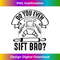 HW-20231216-2419_Cool Do You Even Sift Bro Funny Baker Tool Pastry Chef Gift 0791.jpg
