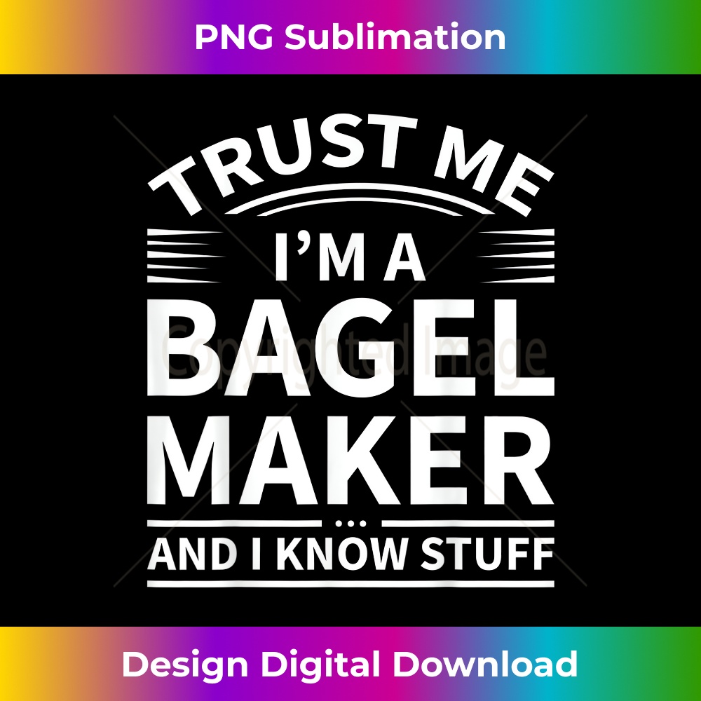 II-20231216-6327_Trust Me I'm a Bagel Maker and I know stuff 2236.jpg