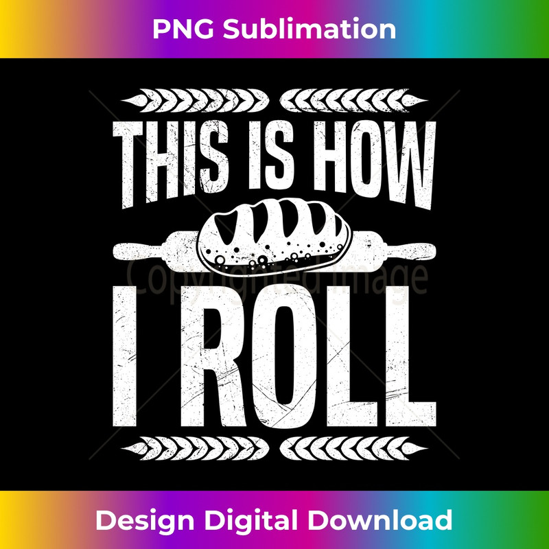 JM-20231216-1581_Bread Baking This is How I Roll Bread Baker Bakery Long Sleeve 0515.jpg