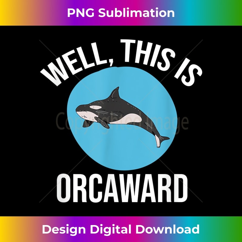 MY-20231216-6614_Well This Is Orcaward Killer Whale Orca Lover Beach 2299.jpg