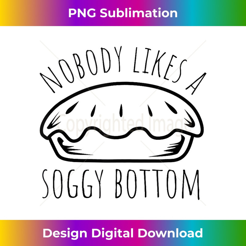 QC-20231216-4884_Nobody Likes A Soggy Bottom Cake Kitchen Baker Baking Lover Tank Top 1800.jpg