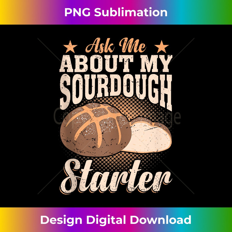 QG-20231216-547_Ask Me About My Sourdough Funny Bread Baker Baking Humor Tank Top 0053.jpg