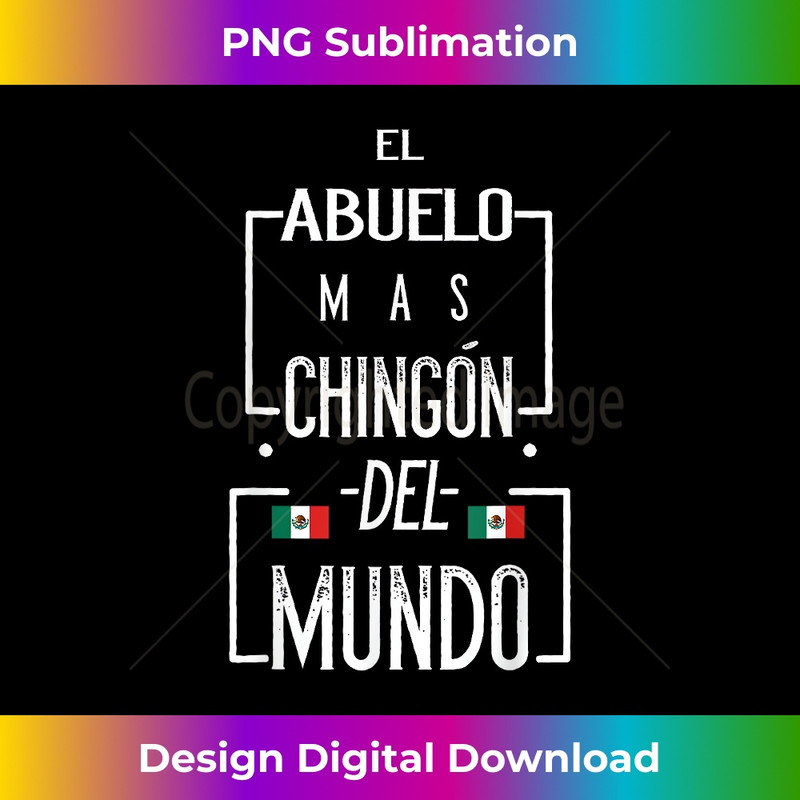 RH-20231216-2796_El Abuelo Mas Chingon Mexican Flag chingon t shirts for men 0608.jpg
