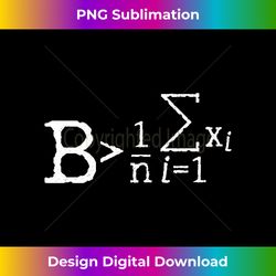 be greater than average math gift mathematic formula math long sleeve - classic sublimation png file - crafted for sublimation excellence
