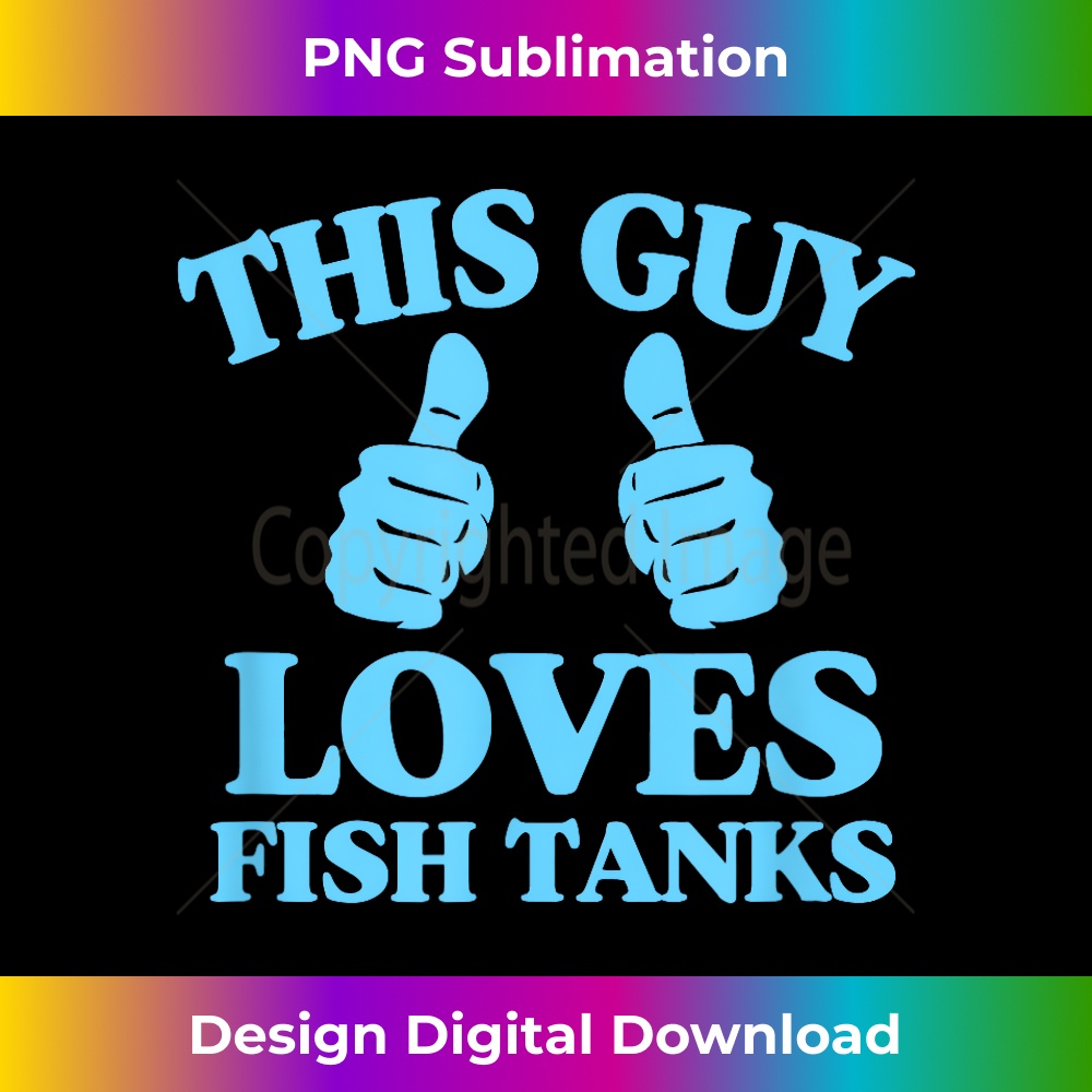 SI-20231216-6225_This Guy Loves Fish Tanks Funny Aquarium Lover Gift 2203.jpg