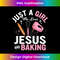 TD-20231216-4019_Just A Girl Who Loves Jesus And Baking Bake Cake Cookie 1579.jpg