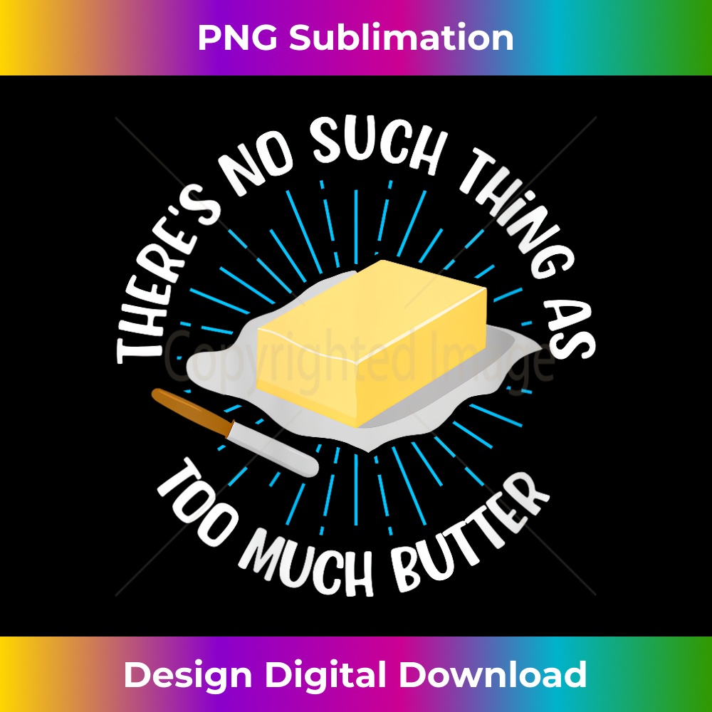 TM-20231216-6210_There's No Such Thing As Too Much Butter Funny Baking Lover V-Neck 2191.jpg