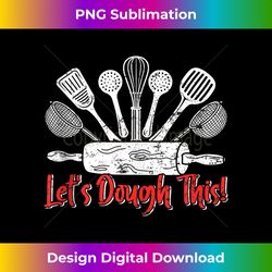 baking fans let's dough this baking bakery baking love tank top - bohemian sublimation digital download - pioneer new aesthetic frontiers