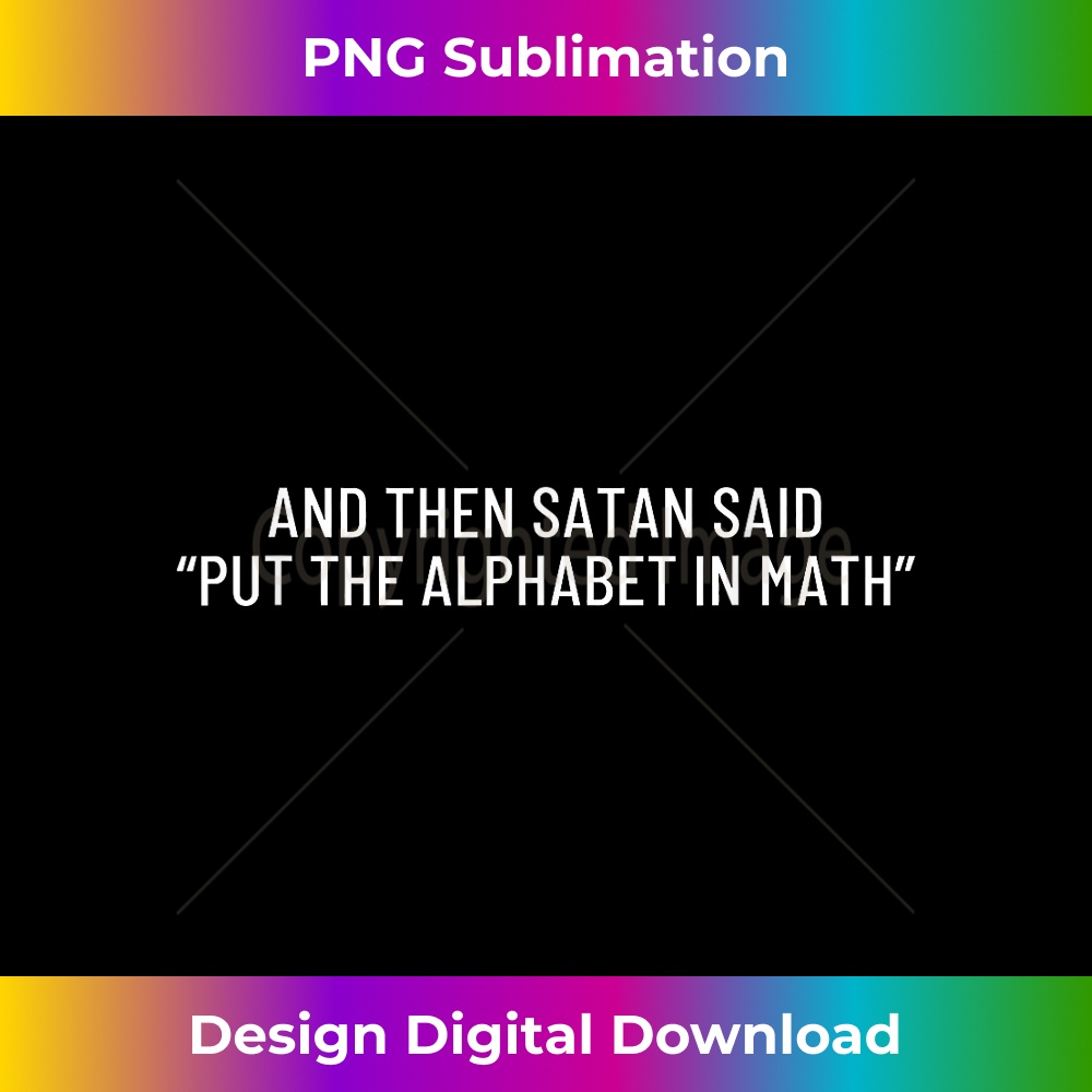 VS-20231216-323_And then Satan said Put the alphabet in math 0032.jpg