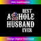 WF-20231216-1277_Best Asshole Husband Ever T- for Mens dad shirt 0448.jpg