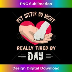 pet sitter by night love dog sitter pet sitting pet sitter - futuristic png sublimation file - challenge creative boundaries
