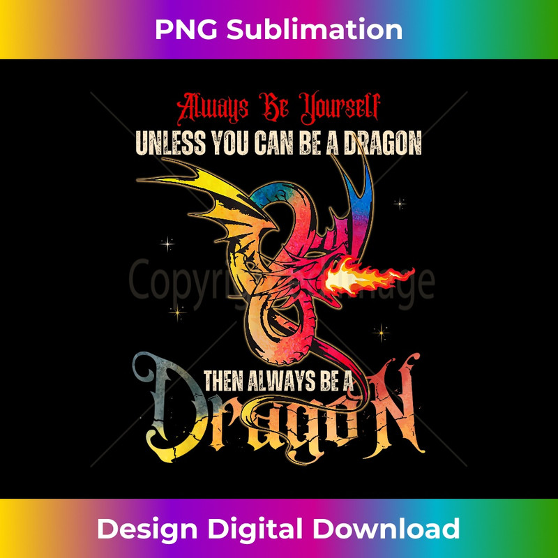 DX-20231216-290_Always Be Yourself Unless You Can Be A Dragon Gift Kids 0152.jpg