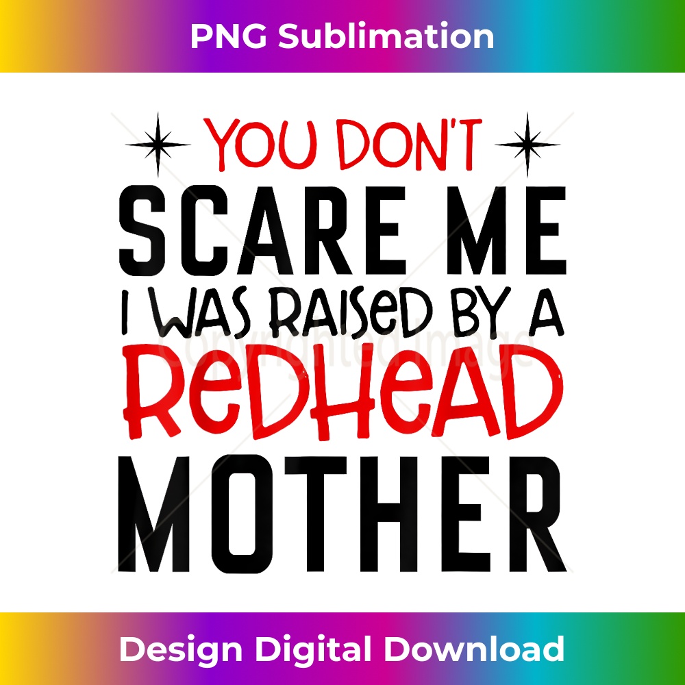 HE-20231216-7005_You Don't Scare Me I Was Raised By Redhead Mother 2441.jpg