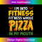 JA-20231216-5262_Pizza Fan I'm Into Fitness Whole Pizza in Mouth Pizza Baker Long Sleeve 1924.jpg