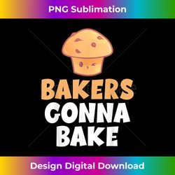 Bakers Gonna Bake Snack Baking Cake - Sleek Sublimation Png Download - Chic, Bold, And Uncompromising