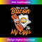 KS-20231216-7000_You Are The Bacon To My Eggs Gift Funny Bacon Egg Lovers 2436.jpg
