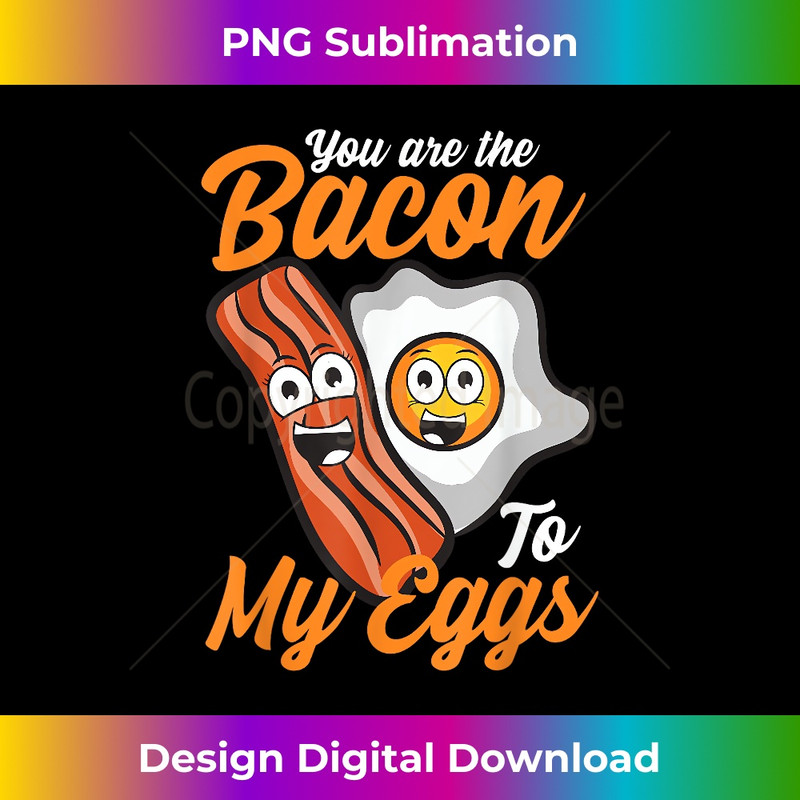 KS-20231216-7000_You Are The Bacon To My Eggs Gift Funny Bacon Egg Lovers 2436.jpg