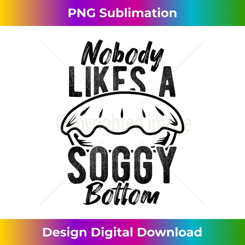 LE-20231216-4880_Nobody Likes A Soggy Bottom Cake Kitchen Baker Baking Cake Tank Top 1796.jpg