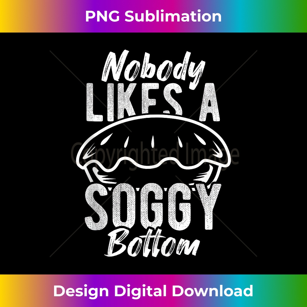 MO-20231216-4879_Nobody Likes A Soggy Bottom Cake Kitchen Baker Baking Cake Tank Top 1795.jpg