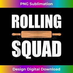 Rolling Squad, Rolling Pin, Pastry Chef Matching Group Baker Tank Top - Urban Sublimation Png Design - Access The Spectrum Of Sublimation Artistry