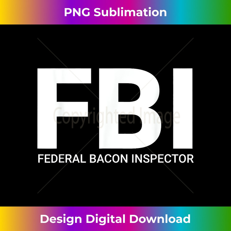 QD-20231216-2894_FBI Federal Bacon Inspector Funny Bacon 0976.jpg
