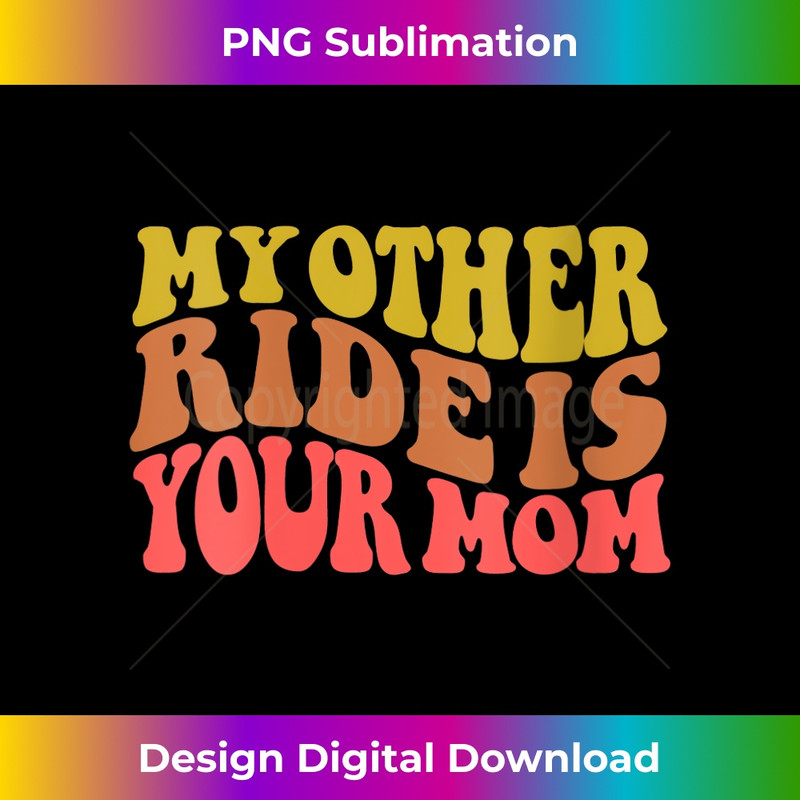 QL-20231216-6897_Womens My Other Ride Is Your Mom is Sarcastic Car Quote is Mom Joke V-Neck 2394.jpg