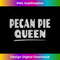 TZ-20231216-5177_Pecan Pie Queen - Pie Baker Pecan Lover 1903.jpg