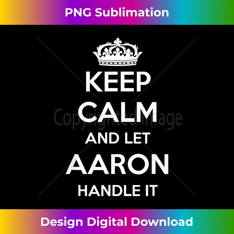 UE-20231216-4046_Keep Calm Handle It - Personalized First Name Funny Aaron 1589.jpg
