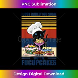 i just baked you some shut the fucupcakes - sleek sublimation png download - pioneer new aesthetic frontiers