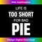 YA-20231216-4253_Life Is Too Short For Bad Pies Baker Pastries Sweets Cupcake 1643.jpg