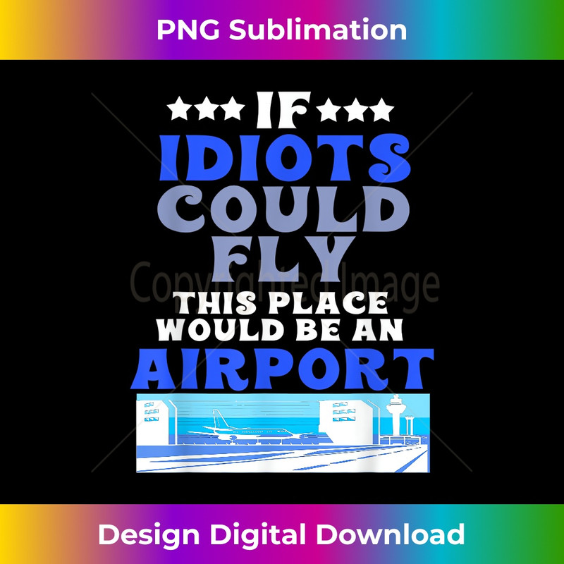 YY-20231216-3867_If Idiots Could Fly This Place Would Be An Airport 1529.jpg