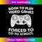 ZN-20231216-1520_Born To Play Video Games Forced To Go To School T- 0717.jpg