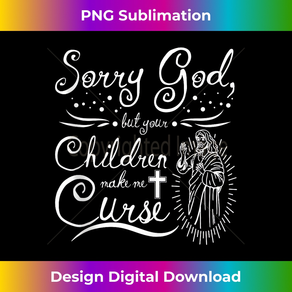 AR-20231219-13985_Sorry god but your children make me curse Tank Top 1.jpg