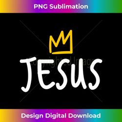 jesus is king long sl - edgy sublimation digital file - ideal for imaginative endeavors